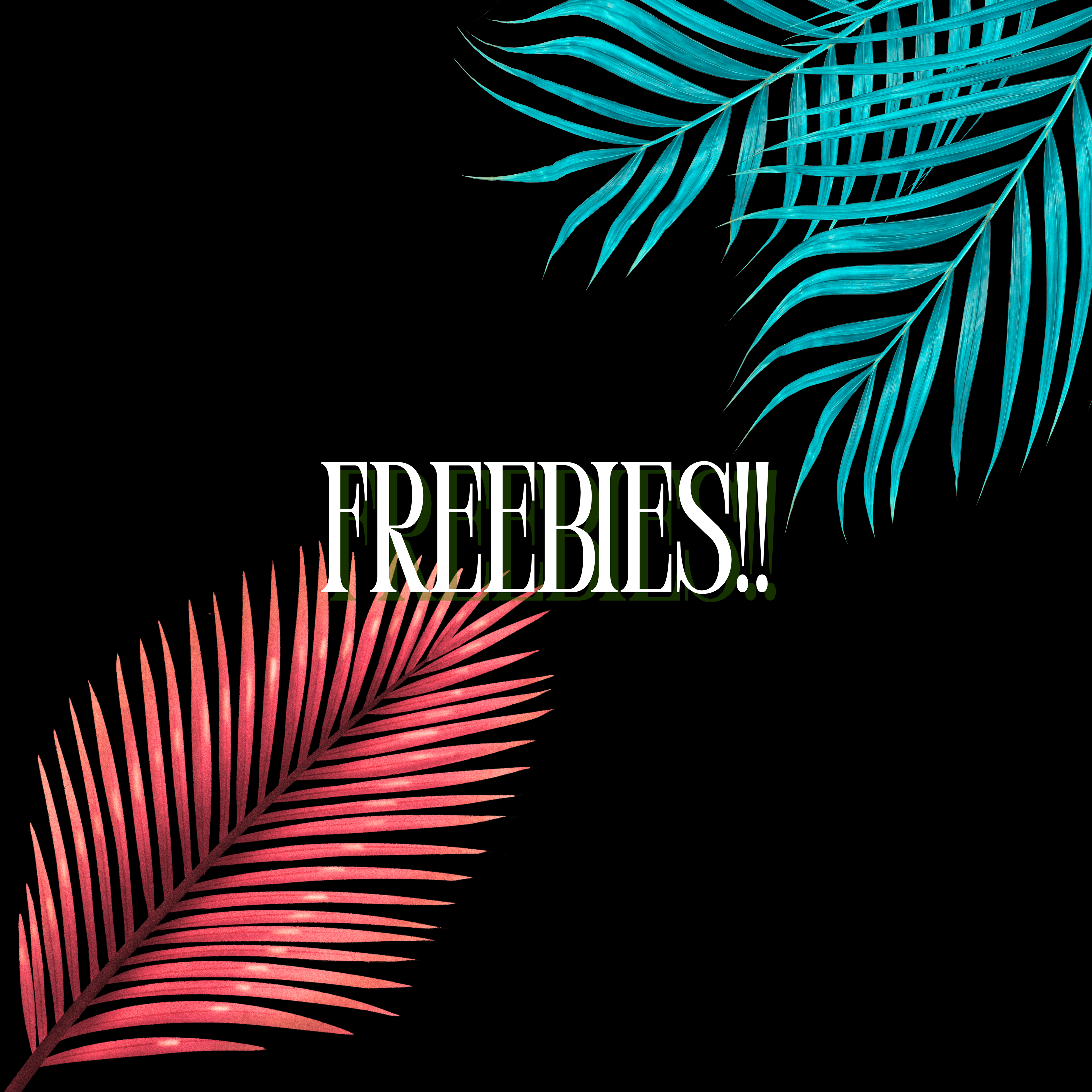 FREEBIES!!!
